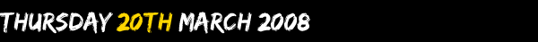 Thursday 20th March 2008
